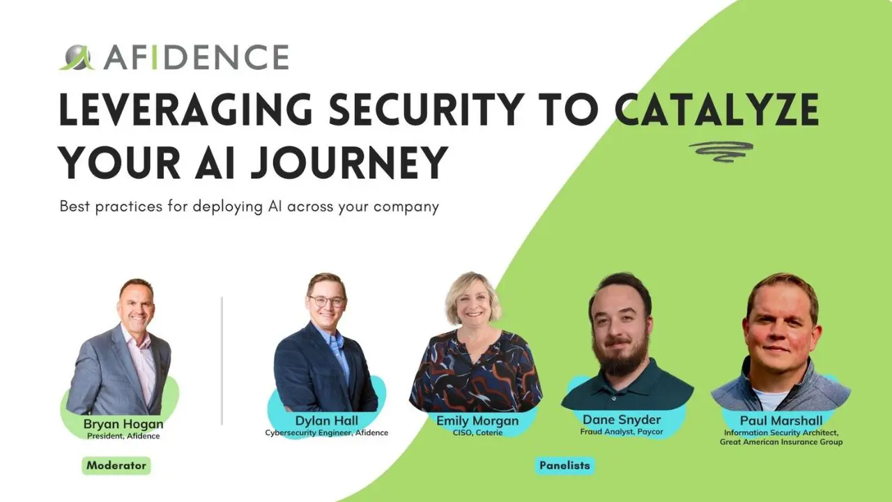 Leveraging Security to Catalyze Your AI Journey Afidence Panel Leveraging Security to Catalyze Your AI Journey Afidence Panel