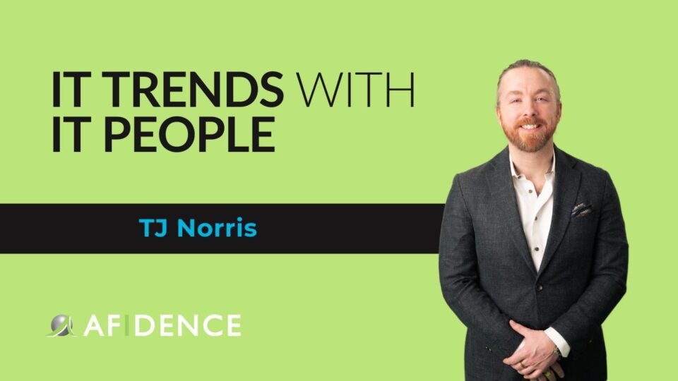 TJ Norris - IT Trends with IT People Afidence